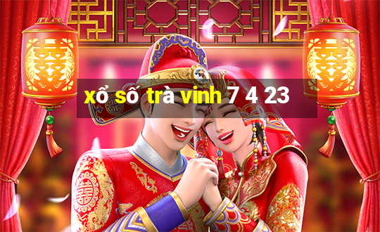 xổ số trà vinh 7 4 23