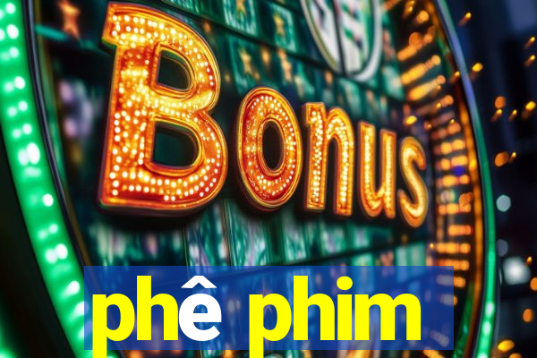 phê phim