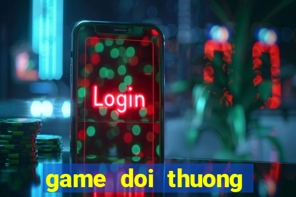 game doi thuong tang code 2019