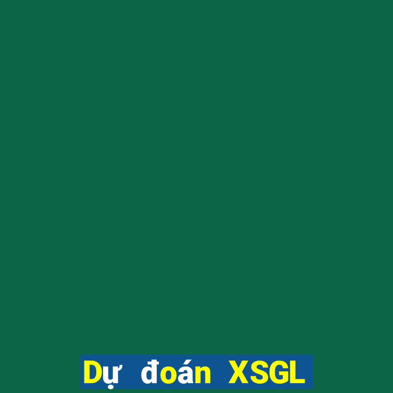 Dự đoán XSGL ngày 8