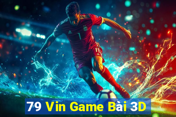 79 Vin Game Bài 3D