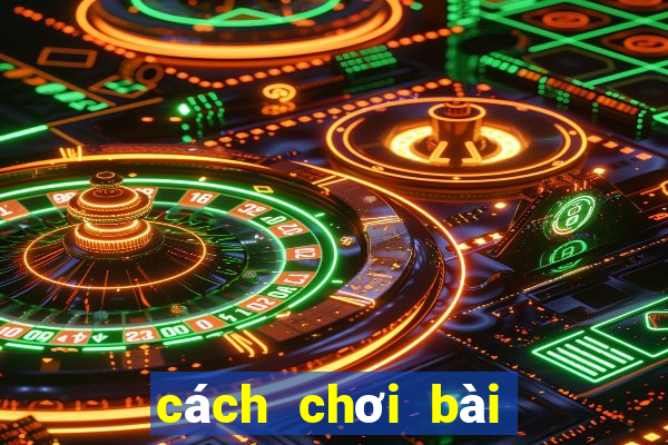 cách chơi bài tây câu cá