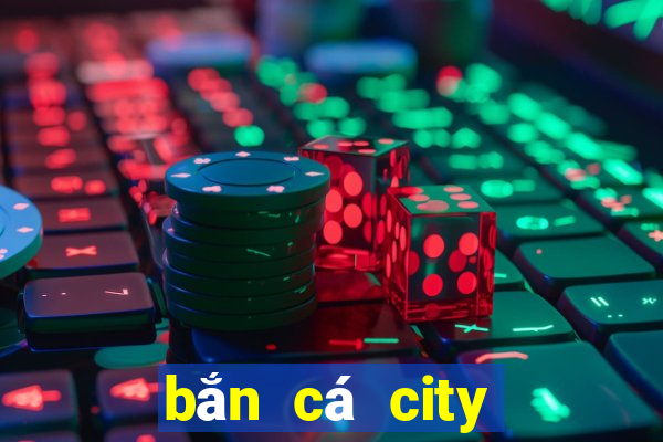 bắn cá city trực tuyến