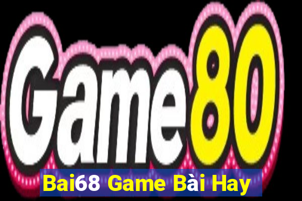 Bai68 Game Bài Hay