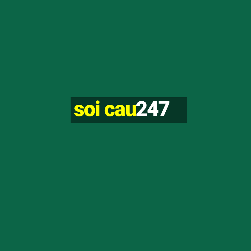 soi cau247