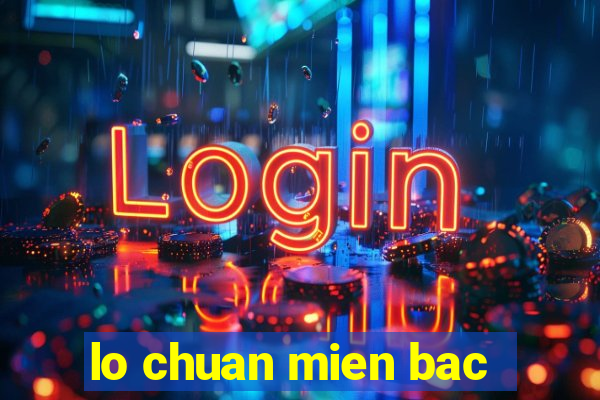 lo chuan mien bac