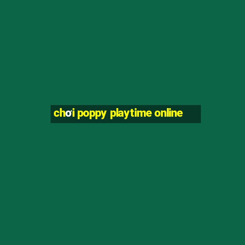 chơi poppy playtime online