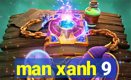 man xanh 9