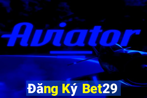 Đăng Ký Bet29