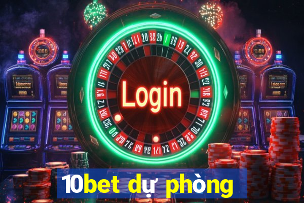 10bet dự phòng