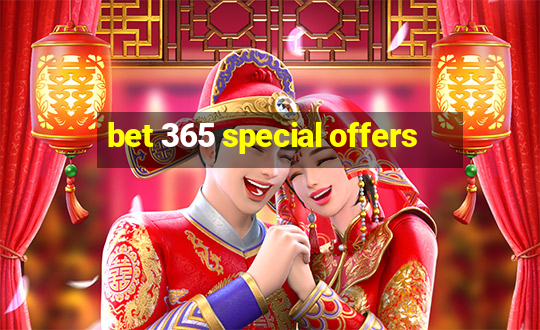 bet 365 special offers