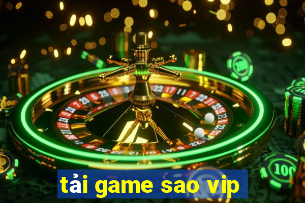 tải game sao vip