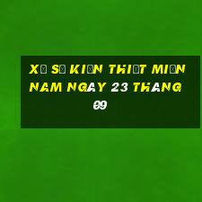 xổ số kiến thiết miền nam ngày 23 tháng 09