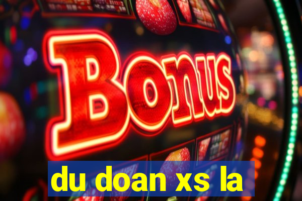 du doan xs la