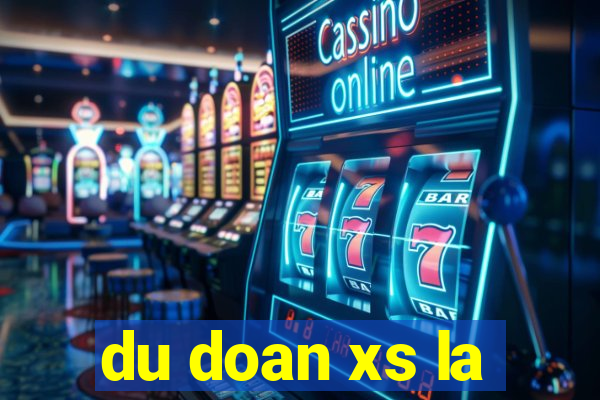 du doan xs la