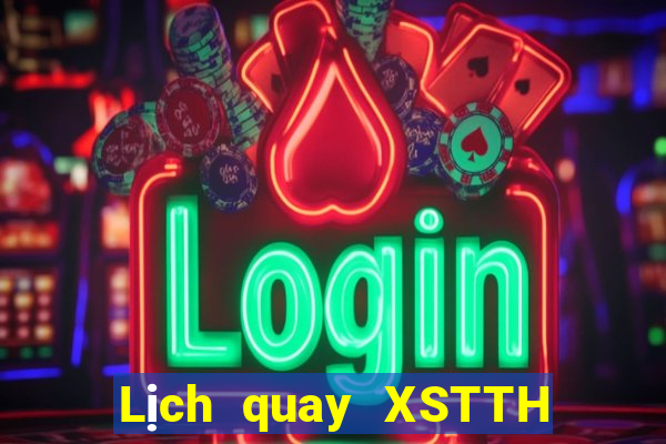 Lịch quay XSTTH thứ hai