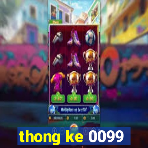 thong ke 0099