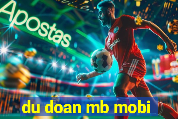 du doan mb mobi