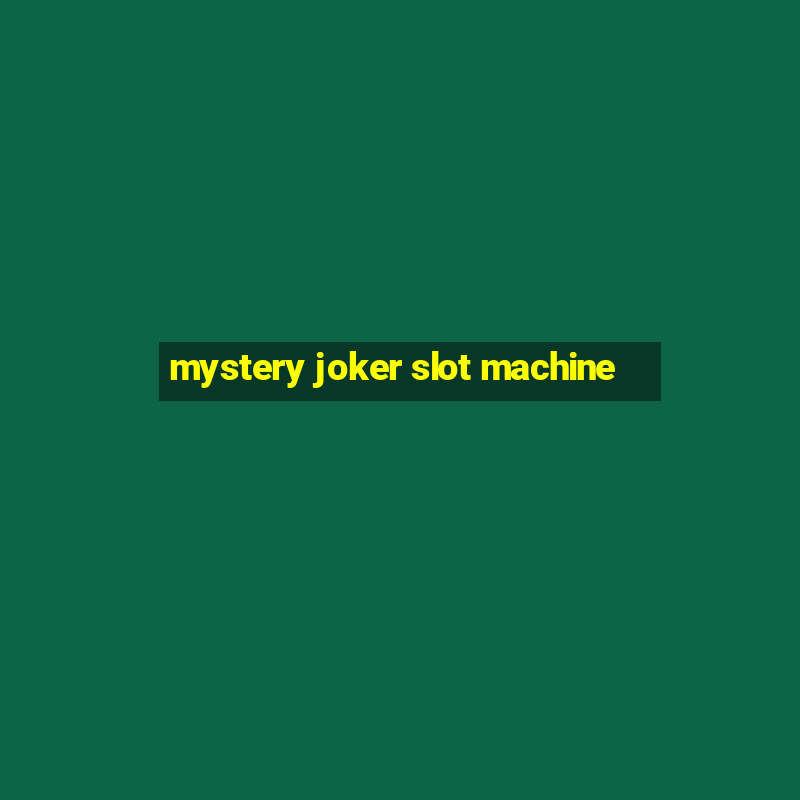 mystery joker slot machine