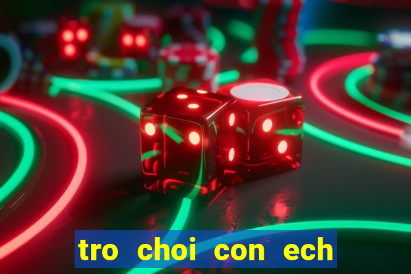 tro choi con ech ban bi