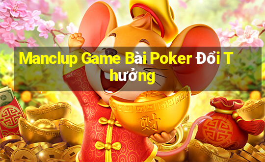 Manclup Game Bài Poker Đổi Thưởng