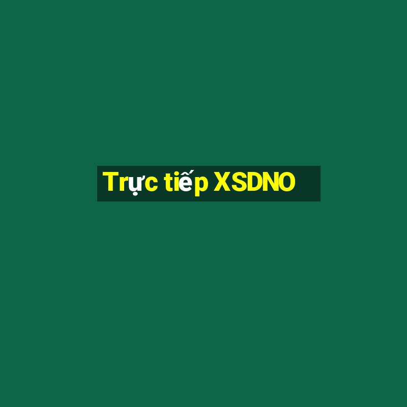 Trực tiếp XSDNO