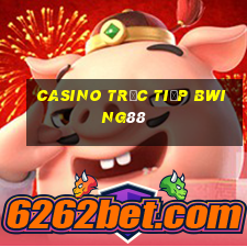 Casino Trực tiếp bwing88