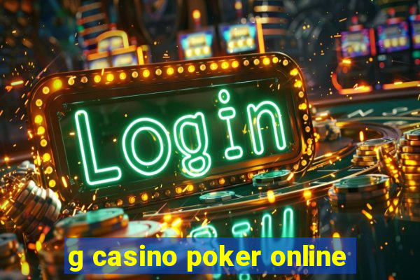 g casino poker online