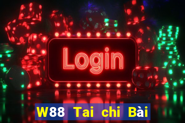 W88 Tai chi Bài Liêng phiên bản cũ