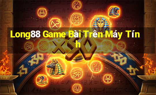 Long88 Game Bài Trên Máy Tính