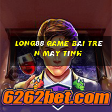 Long88 Game Bài Trên Máy Tính