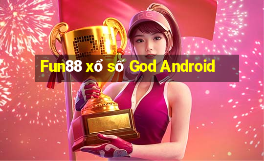 Fun88 xổ số God Android