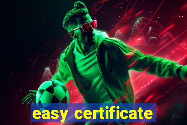 easy certificate