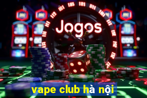 vape club hà nội