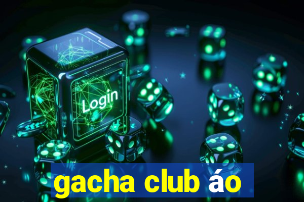 gacha club áo