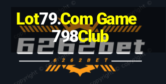 Lot79.Com Game 798Club