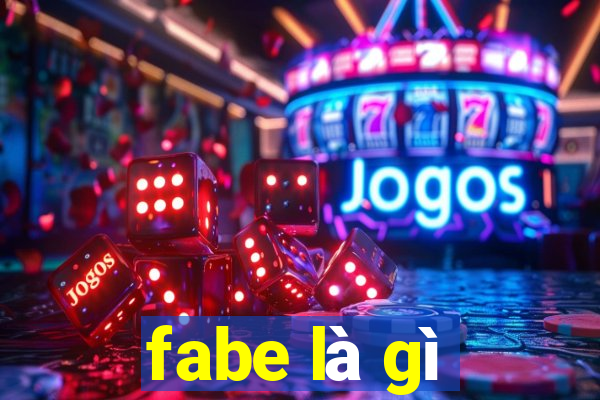 fabe là gì