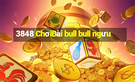 3848 ChơiBài bull bull ngưu