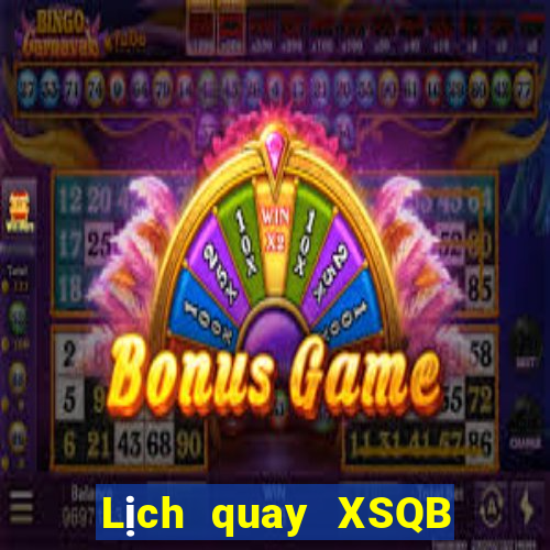 Lịch quay XSQB ngày 1