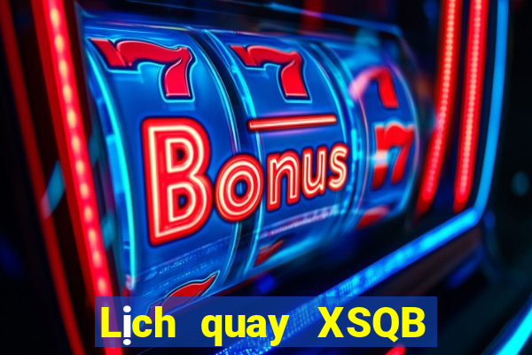 Lịch quay XSQB ngày 1