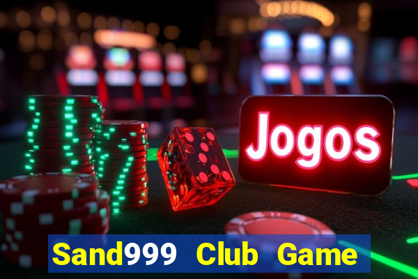 Sand999 Club Game Bài Vui