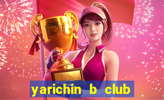 yarichin b club chap 9