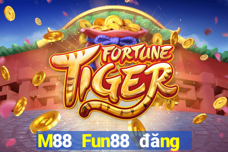 M88 Fun88 đăng nhập nền tảng Multiying