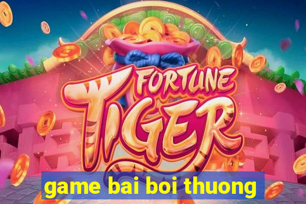 game bai boi thuong