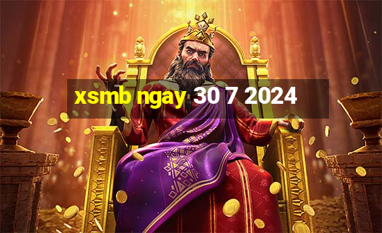 xsmb ngay 30 7 2024