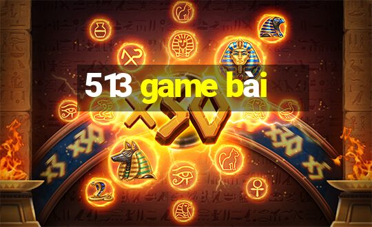 513 game bài