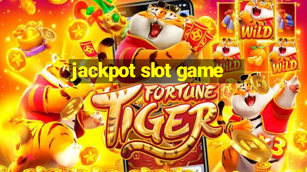 jackpot slot game