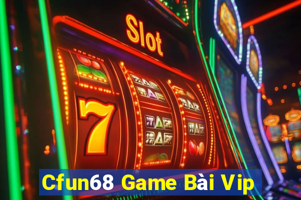 Cfun68 Game Bài Vip