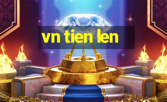 vn tien len