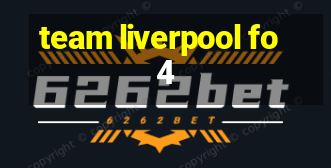 team liverpool fo4